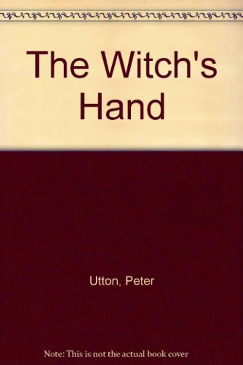 Cover Art for 9780374384630, The Witch's Hand by Peter Utton