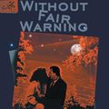 Cover Art for 9781479718443, Without Fair Warning by Jacqueline Harvey