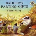 Cover Art for 9780688026998, Badger's Parting Gifts by Susan Varley
