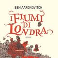 Cover Art for B00CDL60C6, I fiumi di Londra by Ben Aaronovitch
