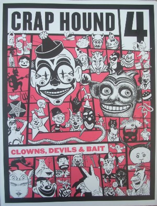 Cover Art for B003XRAQGU, Crap Hound Zine #4: Clowns, Devils & Bait (2nd Ed.) by Sean Tejaratchi