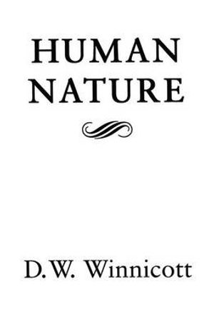 Cover Art for 9781138869158, Human Nature by D W Winnicott