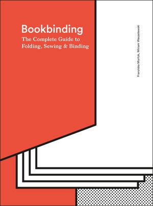 Cover Art for 9781786271686, The Bookbinding Bible by Franziska Morlok, Miriam Waszelewski