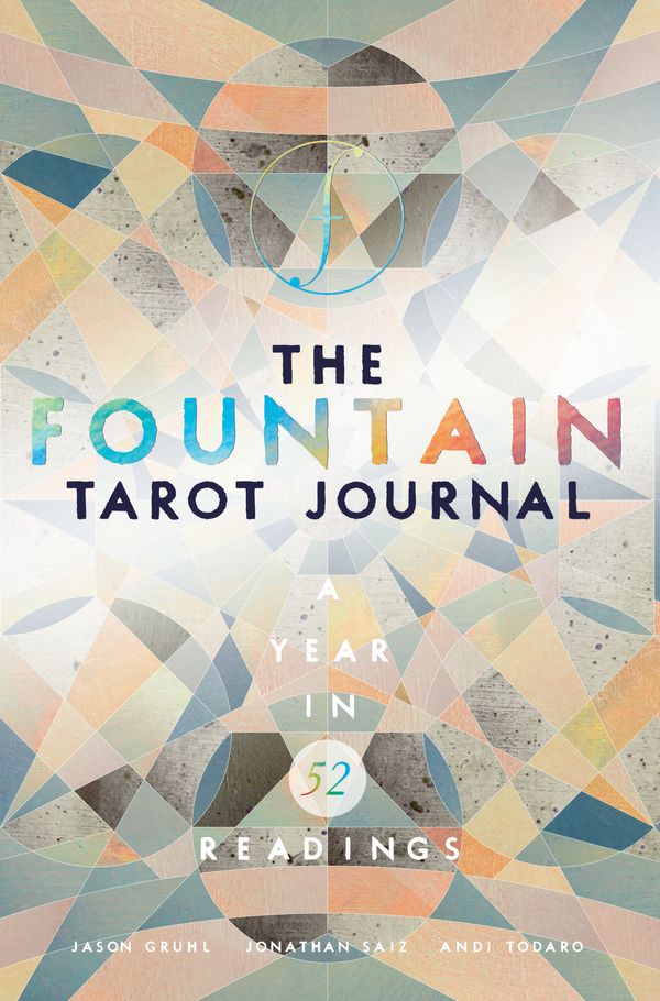 Cover Art for 9781611806359, The Fountain Tarot Journal: A Year in 52 Readings by Jason Gruhl