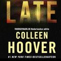 Cover Art for 9789020555134, Too late (collector's edition): 'Vuurgevaarlijk' is de Nederlandse uitgave van 'Too Late' by Colleen Hoover