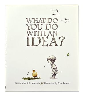 Cover Art for 9781938298073, What Do You Do with an Idea? by Kobi Yamada