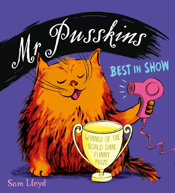 Cover Art for 9781408360750, Mr Pusskins Best in Show by Sam Lloyd