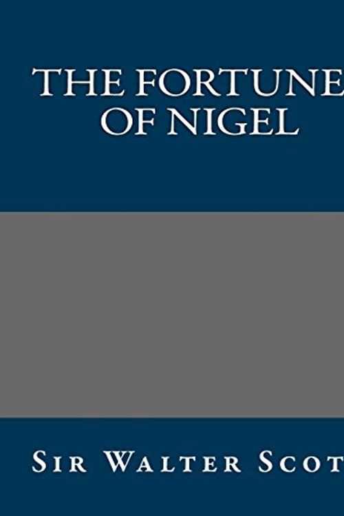Cover Art for 9781490535296, The Fortunes of Nigel by Sir Walter Scott