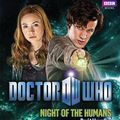 Cover Art for 9781409071242, Doctor Who: Night of the Humans by David Llewellyn