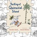 Cover Art for 9781406315264, The King of Quizzical Island by Gordon Snell