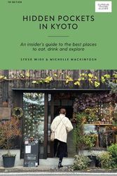 Cover Art for 9781741176988, Hidden Pockets in Kyoto: An Insider's Guide to the Best Places to Eat, Drink and Explore by Wide, Steve, Mackintosh, Michelle