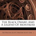 Cover Art for 9781178998016, The Black Dwarf by Sir Walter Scott