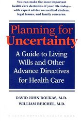 Cover Art for 9780801846717, Planning for Uncertainty: A Guide to Living Wills and Other Advance Directives for Health Care by David John Doukas, William Reichel
