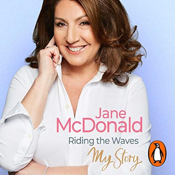 Cover Art for B07TJ9PF2W, Riding the Waves: My Story by Jane McDonald