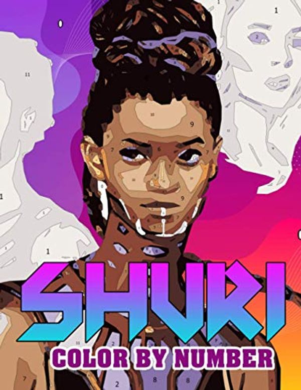 Cover Art for 9798689030708, Shuri Color By Number: Expert Martial Artist Superheroine Marvel Cinematic Universe Comic Illustration Color Number Book For Fans Adults Creativity Gift. by Isabella Cooler