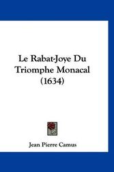 Cover Art for 9781104988722, Le Rabat-Joye Du Triomphe Monacal (1634) (French Edition) by Jean Pierre Camus