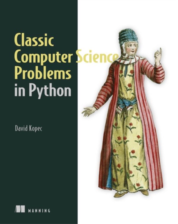 Cover Art for 9781617295980, Classic Computer Science Problems in Python by David Kopec
