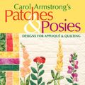 Cover Art for 9781607053408, Carol Armstrong's Patches & Posies by Carol Armstrong