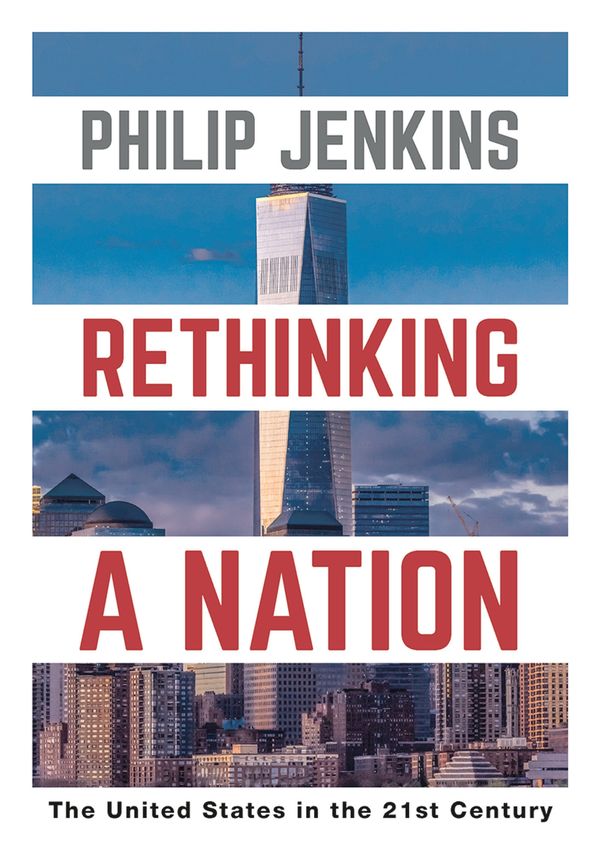 Cover Art for 9781352006179, Rethinking a Nation: The United States in the 21st Century by Philip Jenkins