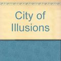 Cover Art for 9780824014223, City of Illusions by Ursula K. Le Guin