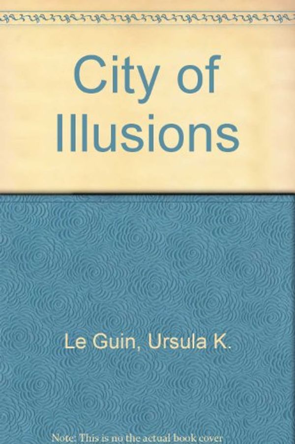 Cover Art for 9780824014223, City of Illusions by Ursula K. Le Guin