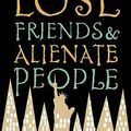 Cover Art for 9780349114859, How to Lose Friends and Alienate People by Toby Young