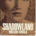 Cover Art for 9780070023116, Shadowland by William Arnold