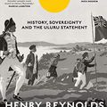 Cover Art for B08VJ12QBF, Truth-Telling: History, sovereignty and the Uluru Statement by Henry Reynolds