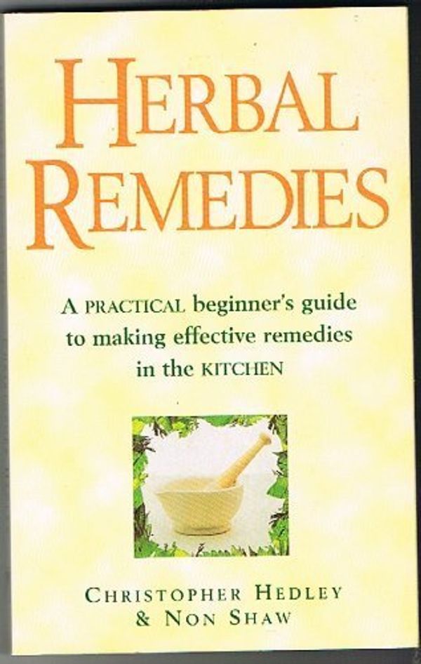 Cover Art for 9780752534251, Herbal Remedies (Mustard Bw Health) by Christopher Hedley, Non Shaw