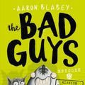 Cover Art for 9781760154127, Bad GuysEpisode Two by Aaron Blabey