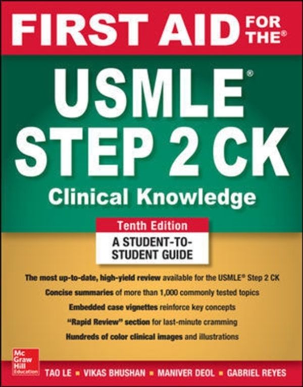 Cover Art for 9781260440294, First Aid for the USMLE Step 2 Ck, Tenth EditionFirst Aid for the USMLE Step 2 by Tao Le, Vikas Bhushan