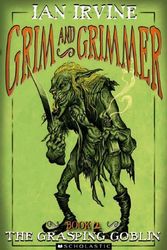 Cover Art for 9781862918597, The Grasping Goblin by Ian Irvine