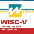 Cover Art for 9780128157442, WISC-V: Clinical Use and Interpretation (Practical Resources for the Mental Health Professional) by Lawrence G. Weiss, Donald H. Saklofske, James A. Holdnack, Aurelio Prifitera