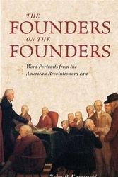 Cover Art for 9780813927572, The Founders on the Founders: Word Portraits from the American Revolutionary Era by John P. Kaminski