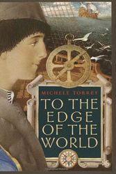 Cover Art for 9780375823381, To the Edge of the World by Torrey Michele