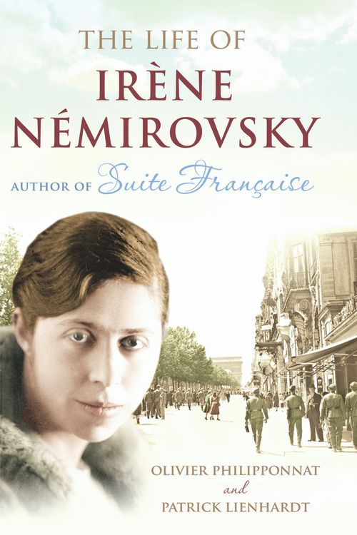 Cover Art for 9780701182885, The Life of Irène Némirovsky: 1903-1942 by Olivier Philipponnat