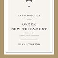 Cover Art for 9781433564116, An Introduction to the Greek New Testament Produced at Tyndale House, Cambridge by Dirk Jongkind