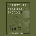 Cover Art for B07THC92JS, Leadership Strategy and Tactics: Field Manual by Jocko Willink
