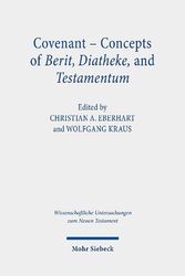 Cover Art for 9783161617737, Covenant - Concepts of Berit, Diatheke, and Testamentum: Proceedings of the Conference at the Lanier Theological Library in Houston, Texas, November 2019 by Christian A. Eberhart, Wolfgang Kraus