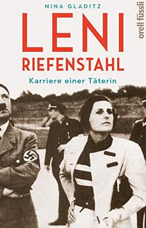 Cover Art for B08775GK7M, Leni Riefenstahl: Karriere einer Täterin (German Edition) by Nina Gladitz