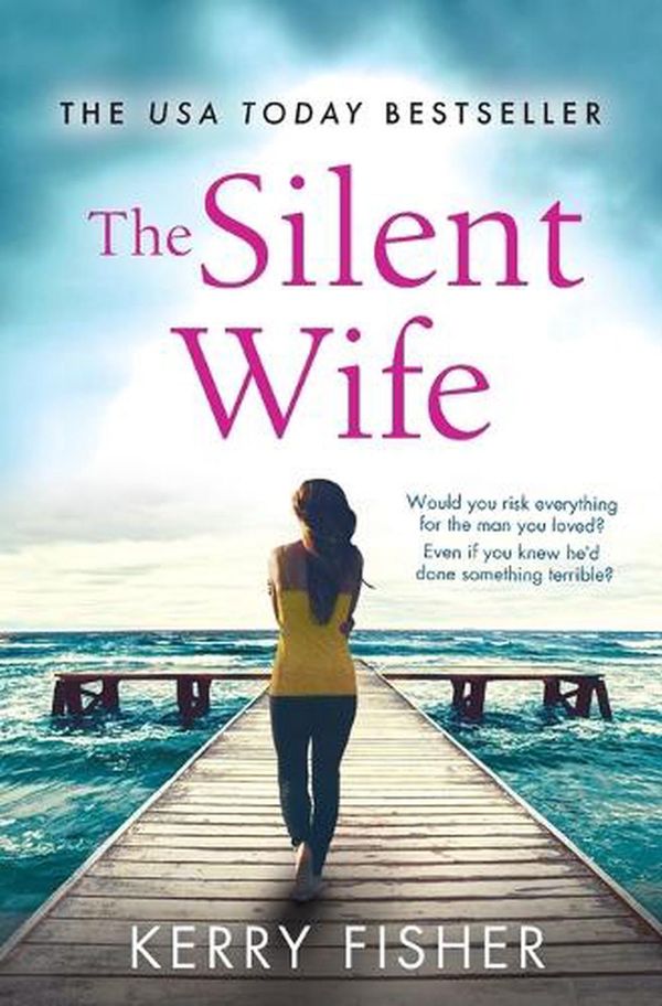 Cover Art for 9781538714652, The Silent Wife: A Gripping Emotional Page Turner with a Twist That Will Take Your Breath Away by Kerry Fisher