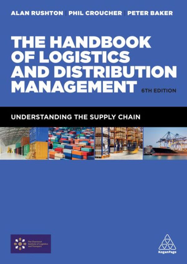 Cover Art for 9780749476786, The Handbook of Logistics and Distribution Management by Peter Baker