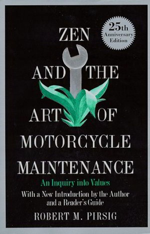 Cover Art for 9780688171667, Zen and the Art of Motorcycle Maintenance: An Inquiry into Values (25th Anniversary) by Robert M. Pirsig