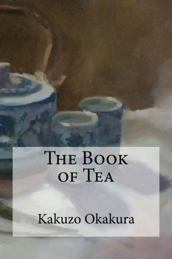 Cover Art for 9781973775072, The Book of Tea by Kakuzo Okakura