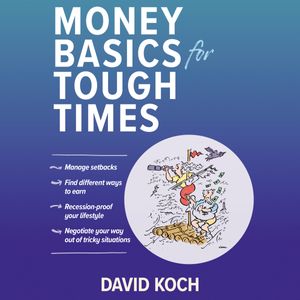 Cover Art for 9781760781750, Money Basics for Tough Times by David Koch