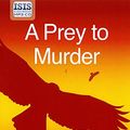 Cover Art for 9781445049427, A Prey To Murder by Ann Cleeves