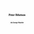 Cover Art for 9781414273587, Peter Ibbetson by Du Maurier, George