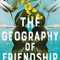 Cover Art for B07D55CQ7T, The Geography of Friendship by Sally Piper