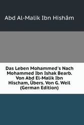Cover Art for 9785876454690, Das Leben Mohammed’s Nach Mohammed Ibn Ishak Bearb. Von Abd El-Malik Ibn Hischam, Übers. Von G. Weil (German Edition) by Abd Al-Malik Ibn HishÃ¢m