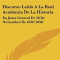 Cover Art for 9781160728997, Discurso Leido a la Real Academia de La Historia by Marcial Antonio Lopez